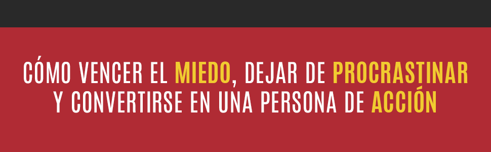como vencer el miedo y dejar de procrastinar