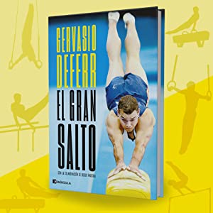 El gran salto, Gervasio Deferr, gimnasia artística, Olimpiadas, autoayuda, superación, deporte.