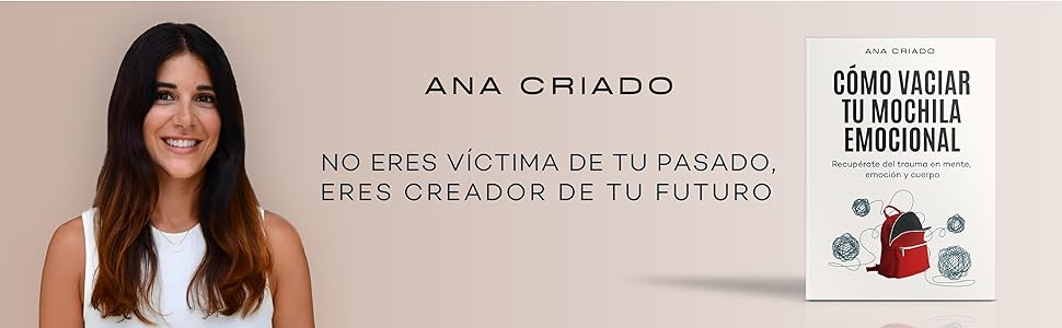 Cómo vaciar tu mochila emocional: Recupérate del trauma en mente, emoción y cuerpo 3 banner con frase: no eres víctima de tu pasado, eres creador de tu futuro