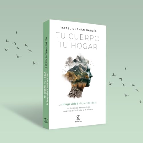 Tu cuerpo, tu hogar. La longevidad depende de ti: Los hábitos determinan nuestra salud hoy y mañana (Bienestar y salud) 2 1708212450 953 Tu cuerpo tu hogar La longevidad depende de ti Los