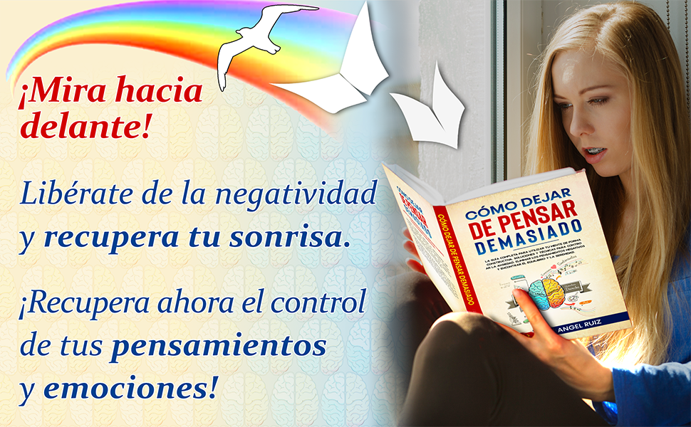 Cómo Dejar de Pensar Demasiado: La Guía Completa para utilizar tu Mente de Forma Constructiva. Soluciones y Técnicas para Controlar la Ansiedad y Eliminar los Pensamientos Negativos 15 banner3