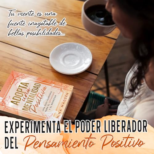 Adopta una Mentalidad Positiva: Una guía femenina para el optimismo y el bienestar (EmpowerHer: Una Serie sobre Resiliencia, Positividad y Amor Propio) 5 1708258617 350 Adopta una Mentalidad Positiva Una guia femenina para el optimismo