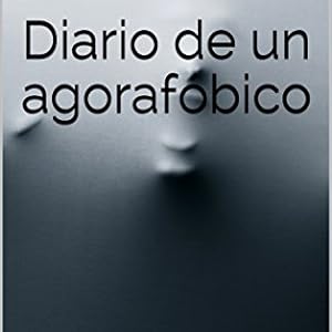 Diario de un agorafobico