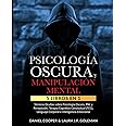 PSICOLOGÍA OSCURA & MANIPULACIÓN MENTAL: 5 libros en 1 Técnicas Ocultas de Psicología Oscura, PNL y Persuasión | Terapia Cogn