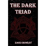 The Dark Triad: La Tríada Oscura: Tres Libros de Magia Negra Infernal y Rituales Oscuros