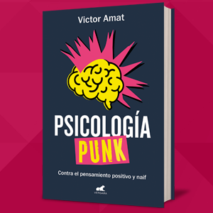 Psicología punk: Contra el pensamiento positivo y naif (Libro práctico) 4 PSICOLOGIA PUNK