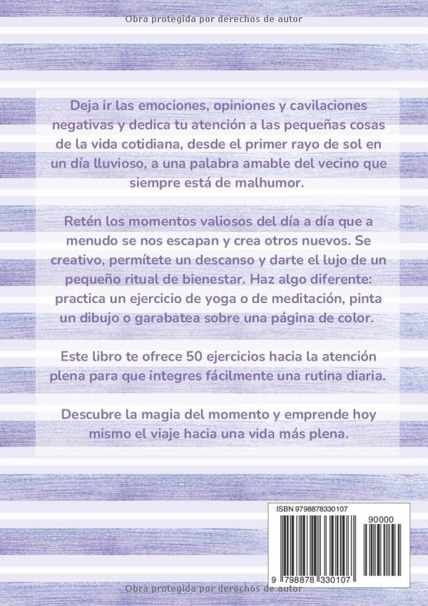 Este es mi Momento de Mindfulness: 50 Ejercicios de Atención Plena para Reducir el Estrés y Aumentar Calma: Meditaciones, ejercicios de relajación y ... y estresadas (Atención Plena Para Llevar) 1 1709902694 91 Este es mi Momento de Mindfulness 50 Ejercicios de Atencion