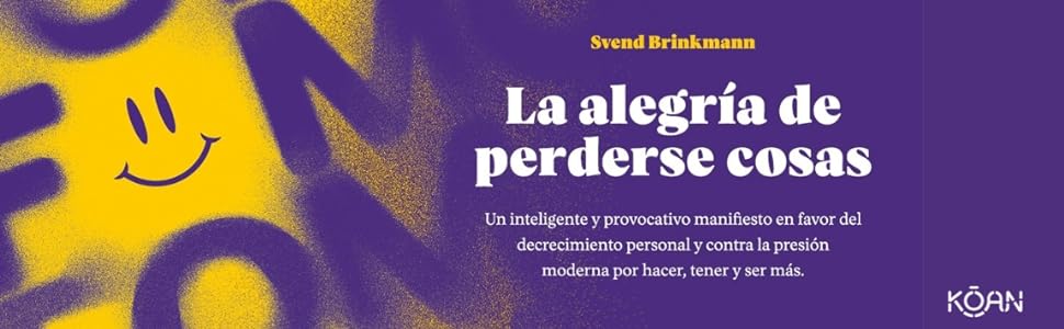 La alegría de perderse cosas: Sobre el arte del autocontrol en una época sin límites (KOAN) 3 KOAN