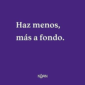 La alegría de perderse cosas: Sobre el arte del autocontrol en una época sin límites (KOAN) 7 KOAN