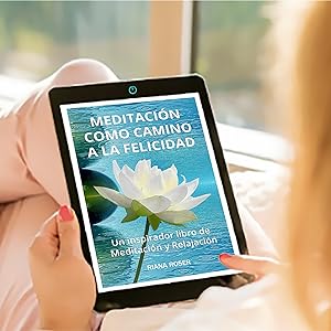 meditación como camino a la felicidad, meditación, meditar, meditaciones, relajación, autoayuda, paz