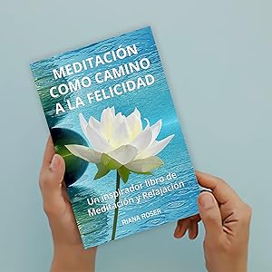 meditación como camino a la felicidad, meditación, meditar, meditaciones, relajación, autoayuda, paz