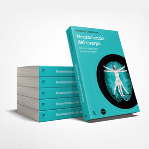 Neurociencia del cuerpo: Cómo el organismo esculpe el cerebro (En órbita) 5 Neurociencia, Nazareth, Kairós