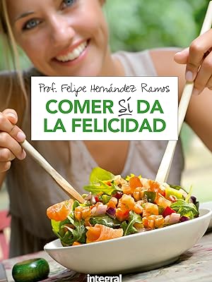 Comer sí da la felicidad (Alimentación) 4 9788490569191
