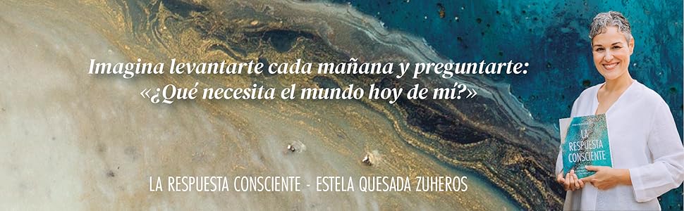 LA RESPUESTA CONSCIENTE