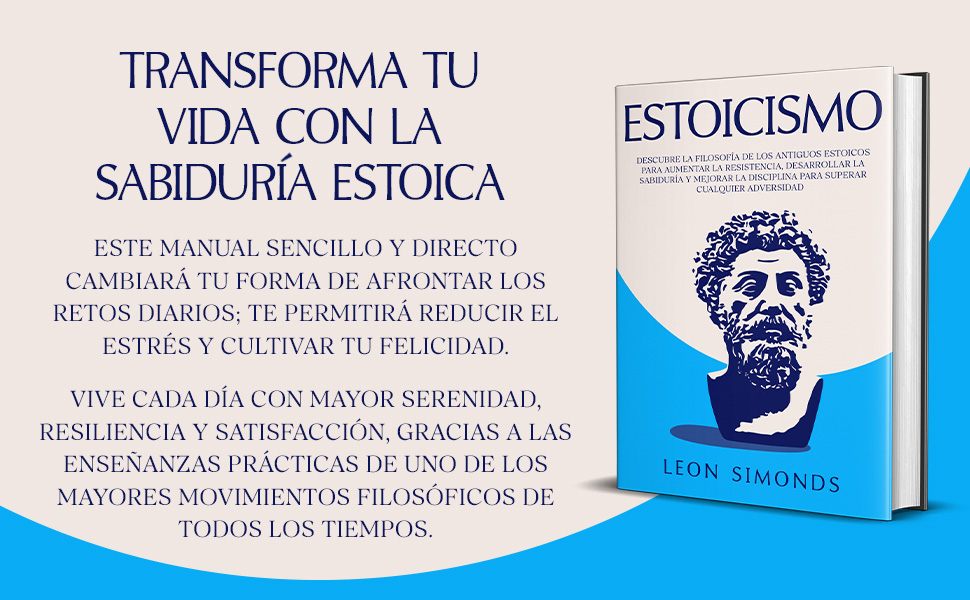 Estoicismo: Descubre la Filosofía de los Antiguos Estoicos para Aumentar la Resistencia, Desarrollar la Sabiduría y Mejorar la Disciplina para Superar Cualquier Adversidad 3 resiliencia