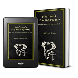 Meditando el Santo Rosario: Una guía para vivir los misterios de la fe (Vida cristiana) 5 vida cristiana, libro rosario