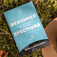 Ojalá no digas Ojalá: El libro más bonito del mundo ... al menos para mí. 7 Sesiones Efectivas, Angela Covas