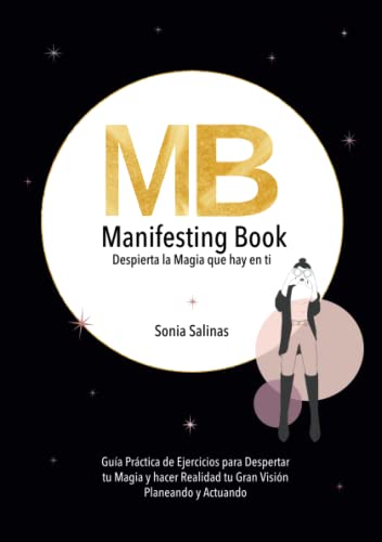 Manifesting Book- Despierta la Magia que hay en ti: Guía práctica de Ejercicios para Despertar tu Magia y Hacer Realidad tu Gran Visión Planeando y Actuando