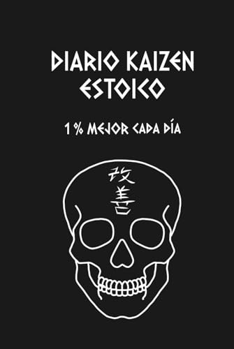 Diario Kaizen Estoico: 1% Mejor cada día Diario Kaizen Estoico: 1% Mejor cada día