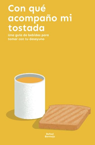 Con qué acompaño mi tostada: Una guía de bebidas para tomar con tu desayuno
