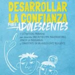 Cómo desarrollar la confianza para adolescentes: 7 estrategias probadas para desarrollar una autoest...
