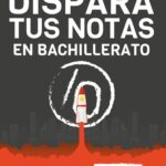 Dispara tus notas en Bachillerato: 50 reglas para triunfar en el Juego de los Exámenes