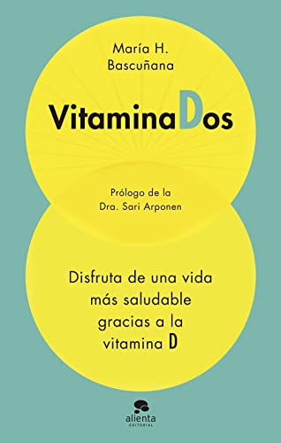 Vitaminados: Disfruta de una vida más saludable gracias a la vitamina D (Alienta) Vitaminados: Disfruta de una vida más saludable gracias a la vitamina D (Alienta)