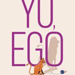 Yo, Ego. Una guía para dejar de sufrir, conectar contigo mismo y alcanzar la paz mental: Una guía pa...