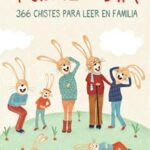 1 Chiste por día - 366 chistes para leer en familia: Chistes infantiles de humor apto para niños y n...