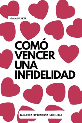 COMÓ VENCER UNA INFIDELIDAD, guia para superar una infidelidad, parejas, relaciones, autoayuda, autoestima, psicologia. COMÓ VENCER UNA INFIDELIDAD, guia para superar una infidelidad, parejas, relaciones, autoayuda, autoestima, psicologia.