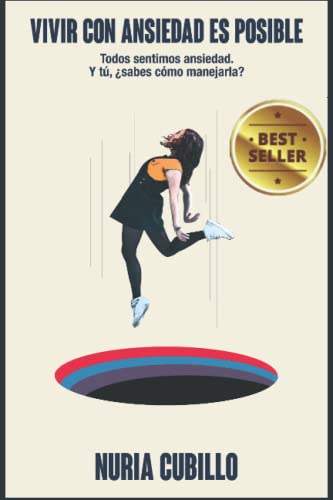 VIVIR CON ANSIEDAD ES POSIBLE: Todos sentimos ansiedad. Y tú, ¿sabes cómo manejarla? (Libro práctico) VIVIR CON ANSIEDAD ES POSIBLE: Todos sentimos ansiedad. Y tú, ¿sabes cómo manejarla? (Libro práctico)