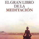 Cómo controlar la ansiedad y los ataques de pánico: Reprograma tu subconsciente para acabar con la ansiedad y las emociones negativas 7 El gran libro de la meditación (Prácticos siglo XXI)