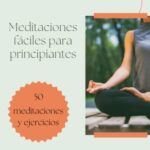 Mindfulness Meditaciones fáciles para principiantes - 50 meditaciones y ejercicios: 50 meditaciones ...