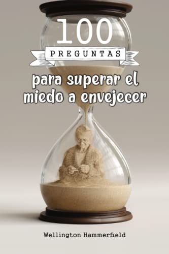 100 preguntas para superar el miedo a envejecer: Este libro es una invitación para abrazar la belleza y la sabiduría que vienen con la edad y para … por los demás y por el mundo que te rodea. 100 preguntas para superar el miedo a envejecer: Este libro es una invitación para abrazar la belleza y la sabiduría que vienen con la edad y para … por los demás y por el mundo que te rodea.