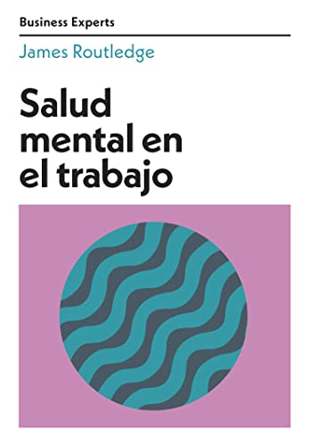 Salud mental en el trabajo (Business Experts) Salud mental en el trabajo (Business Experts)
