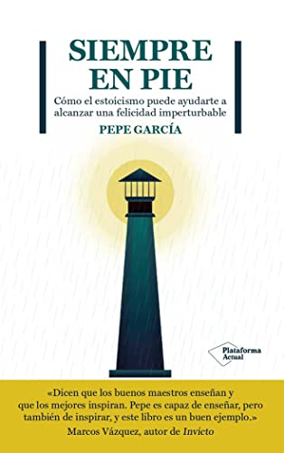 Siempre en pie: Cómo el estoicismo puede ayudarte a alcanzar una felicidad imperturbable (ACTUAL) Siempre en pie: Cómo el estoicismo puede ayudarte a alcanzar una felicidad imperturbable (ACTUAL)