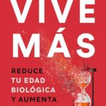Fortalece tu autoestima y vive como deseas: Diario de ejercicios para quererte y transformar tu vida (Crecimiento personal) 23 Vive más: Reduce tu edad biológica y aumenta tu vitalidad (Bienestar, salud y vida sana)