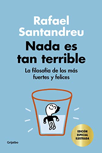 Nada es tan terrible (edición especial): La filosofía de los más fuertes y felices (Psicología) Nada es tan terrible (edición especial): La filosofía de los más fuertes y felices (Psicología)