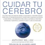 Médico Médium. Cuidar tu cerebro: Soluciones para la inflamación cerebral, la salud mental, el trast...