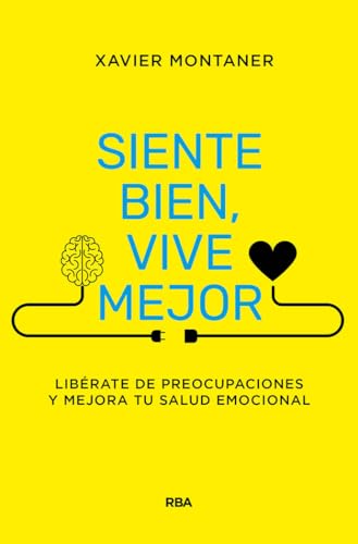 Siente bien, vive mejor: Libérate de preocupaciones y mejora tu salud emocional (Crecimiento Personal) Siente bien, vive mejor: Libérate de preocupaciones y mejora tu salud emocional (Crecimiento Personal)