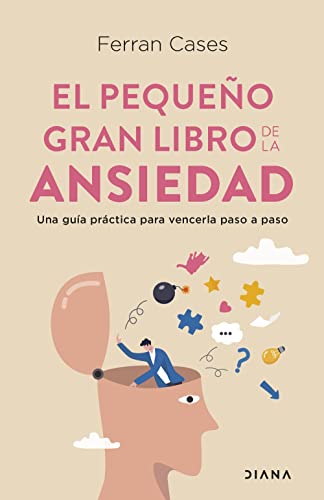 El pequeño gran libro de la ansiedad: Una guía práctica para vencerla paso a paso (Autoconocimiento) El pequeño gran libro de la ansiedad: Una guía práctica para vencerla paso a paso (Autoconocimiento)