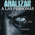 Cómo analizar a las personas: Aprende a leer el lenguaje corporal de los demás, aumenta tu inteligen...