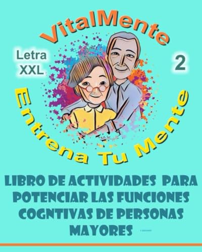 VitalMente entrena tu mente 2|Libro de actividades para potenciar las funciones cognitivas de personas mayores y ancianos: Terapia ocupacional … Variados para Adultos y Personas Mayores)