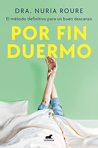 Por fin duermo: El método definitivo para un buen descanso (Vergara) Por fin duermo: El método definitivo para un buen descanso (Vergara)
