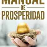Manual de Prosperidad: El Hábito de la Riqueza (Libertad Financiera)
