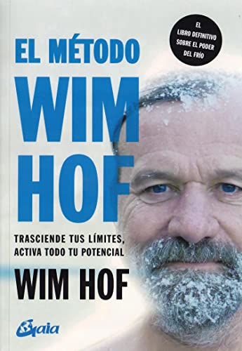El método Wim Hof: Trasciende tus límites, activa todo tu potencial (Salud natural) El método Wim Hof: Trasciende tus límites, activa todo tu potencial (Salud natural)