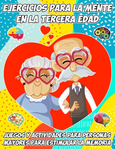EJERCICIOS PARA LA MENTE EN LA TERCERA EDAD | JUEGOS Y ACTIVIDADES PARA PERSONAS MAYORES PARA ESTIMULAR LA MEMORIA: Estimulación Cognitiva para … Parkinson, Neuropatía, Ictus en Ancianos EJERCICIOS PARA LA MENTE EN LA TERCERA EDAD | JUEGOS Y ACTIVIDADES PARA PERSONAS MAYORES PARA ESTIMULAR LA MEMORIA: Estimulación Cognitiva para … Parkinson, Neuropatía, Ictus en Ancianos