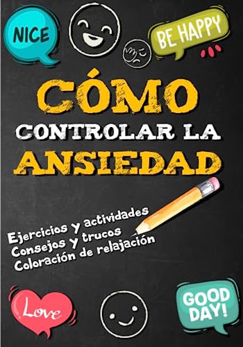 CÓMO CONTROLAR LA ANSIEDAD: Cómo gestionar el estrès y los ansiedades – Libro de ejercicios para controlar la ansiedad
