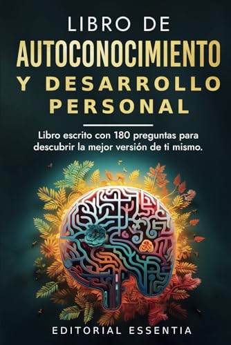 Libro de autoconocimiento y Desarrollo Personal: Libro escrito con 180 preguntas para descubrir la mejor versión de ti mismo |Autoconfianza | … de Autoconocimiento y Desarrollo Personal)