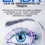 Retardeceres. Sintomas y estados en la enfermedad.: Mi experiencia con la fibromialgia. Técnicas de desarrollo personal y terapias holísticas. (PSICOLOGÍA Y ESPIRITUALIDAD. TERAPIAS HOLÍSTICAS.) 12 EMDR CAJA DE HERRAMIENTAS DE TERAPIA: Técnicas de autoayuda para curar la ansiedad, la depresión y l...